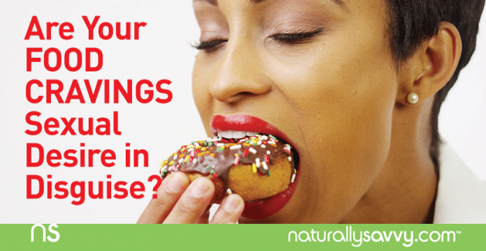 Are Your Food Cravings Sexual Desire in Disguise? 