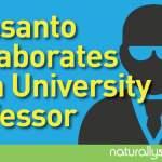 Emails Reveal Collaborations Between Monsanto and Paid-Off Professors Emails Reveal Collaborations Between Monsanto and Paid-Off Professors