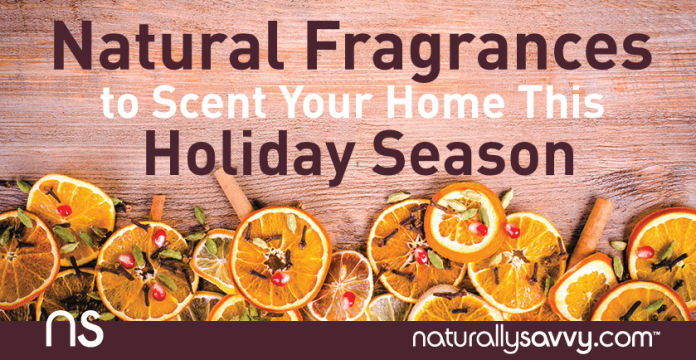 Natural Fragrances to Scent Your Home this Holiday Season 