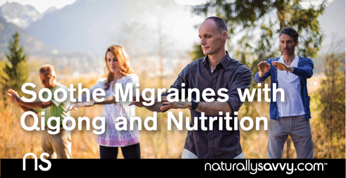 How to Soothe Migraines with Qigong and Nutrition 