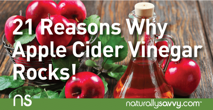 21 Reasons Why Apple Cider Vinegar Rocks 