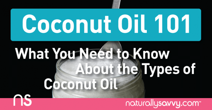 Coconut Oil 101: What You Need to Know About the Types of Coconut Oil 