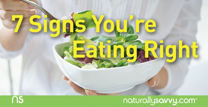 7 Signs Youre Eating Right - 