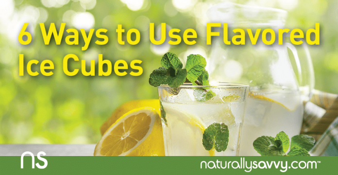 6 Ways To Use Flavored Ice Cubes 