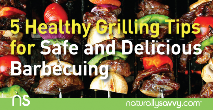 5 Healthy Grilling Tips for Safe and Delicious Barbecuing 