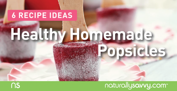 6 Recipe Ideas for Healthy Homemade Popsicles 