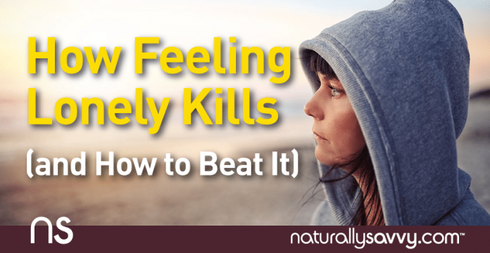 How Feeling Lonely Kills (and How to Beat It) 