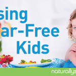 Strategies For Raising Sugar-Free Kids Strategies For Raising Sugar-Free Kids