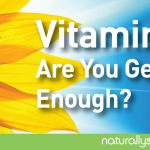 Vitamin D: Are You Getting Enough? Vitamin D: Are You Getting Enough?