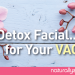 A Detox Facial… for Your Vagina A Detox Facial... for Your Vagina