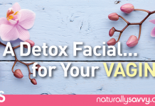 A Detox Facial… for Your Vagina A Detox Facial... for Your Vagina