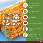 Corn on the Cob Recipe with Spicy Flax Sauce Corn on the Cob Recipe with Spicy Flax Sauce
