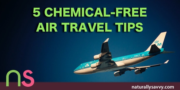 5 Chemical-Free Air Travel Tips 