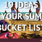19 Ideas for Your Summer Bucket List 19 Ideas for Your Summer Bucket List