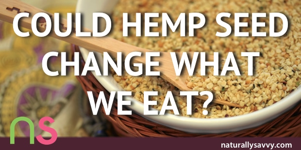 Could Hemp Seed Change What We Eat? 