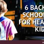 6 Back-To-School Tips For Healthier Kids 6 Back-To-School Tips For Healthier Kids