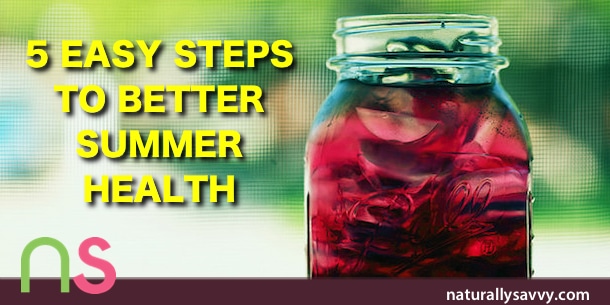 5 Easy Steps to Better Summer Health 