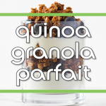 Quinoa Granola Parfait Quinoa Granola Parfait