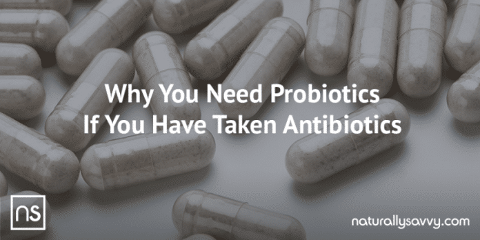 Why You Need Probiotics If You Take Antibiotics 