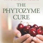 The Phytozyme Cure The Phytozyme Cure