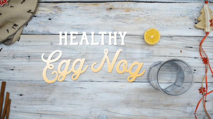 Healthy Egg Nog Recipe 