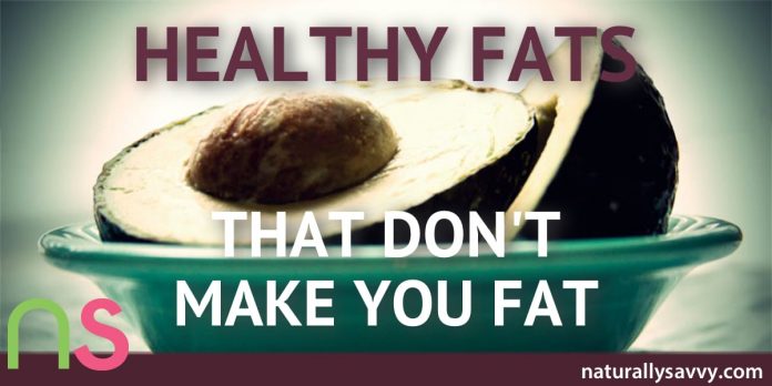 Healthy Fats That Don't Make You Fat 