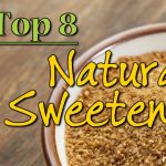 The Top 8 Natural Sweeteners The Top 8 Natural Sweeteners