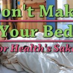 The Shocking Reason You Should Never Make Your Bed The Shocking Reason You Should Never Make Your Bed