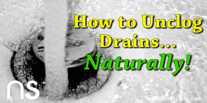 How to Unclog Your Drains... Naturally! 