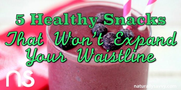 5 Healthy Snacks That Won’t Expand Your Waistline 