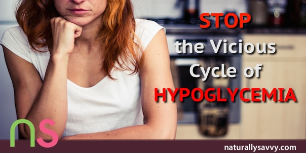 Hypoglycemia: Breaking The Vicious Cycle 