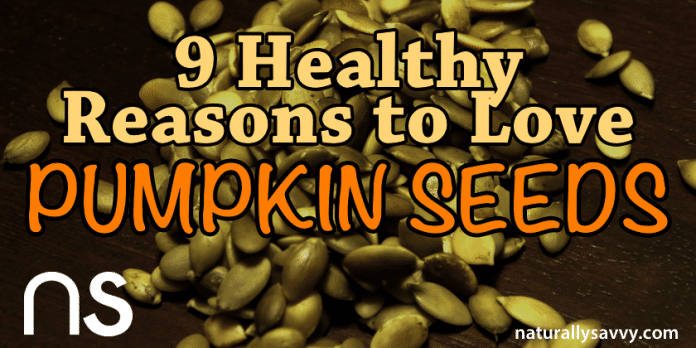 9 Healthy Reasons You Should Love Pumpkin Seeds 