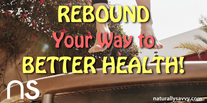 Rebound Your Way to Better Health 